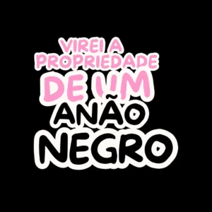 VIREI A PROPRIEDADE DE UM ANÃO NEGRO